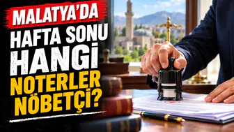 Malatya’da 24-25 Ekim Nöbetçi Noterler Belli Oldu! İşte Hafta Sonu Açık Noterlerin Adresleri