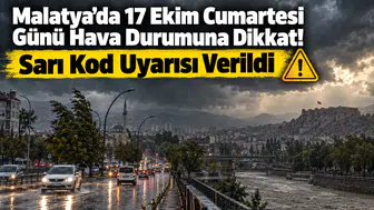 Malatya İçin Meteoroloji Alarmı! 17 Ekim’de Hava Nasıl Olacak?