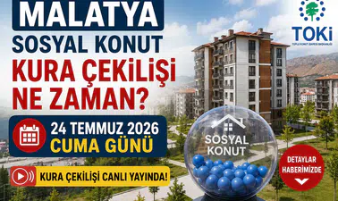 Malatya sosyal konut kura çekiliş canlı izle, 24 Temmuz Malatya sosyal konut çekiliş listesi