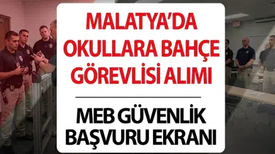 Malatya’da 419 kişilik okul bahçe görevlisi alımı! MEB başvuru şartları ve kontenjan detayları