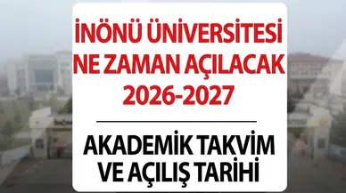 İnönü Üniversitesi ne zaman açılacak? 2026-2027 eğitim öğretim yılı ders başlangıç tarihi belli oldu