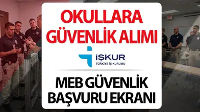 İŞKUR OKUL GÜVENLİK GÖREVLİSİ ALIMI 2026 BAŞLADI MI? || MEB 30 bin güvenlik personeli başvuru şartları neler, başvurular e-Devlet’ten nasıl yapılır?