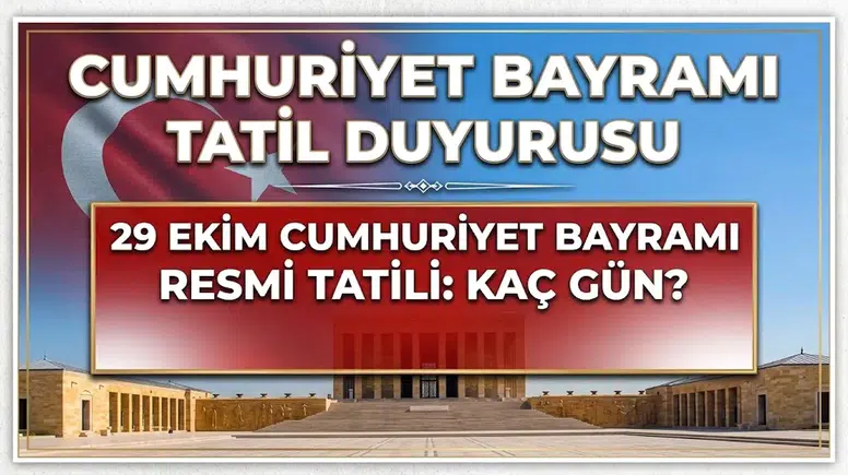 29 Ekim Cumhuriyet Bayramı 2026 Tatili Kaç Gün Sürecek? 28 Ekim Yarım Gün mü, 29 Ekim Hangi Gün? Resmî Tatil Takvimi Belli Oldu
